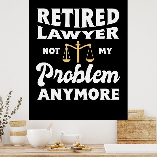 Poster Avocat à la retraite non mon problème (Cuisine)