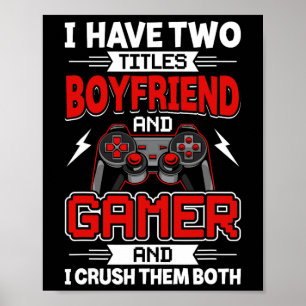 Poster Avoir Deux Titres Boyfriend Et Gamer Vidéo Gamer G
