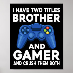 Poster Avoir Deux Titres Brother Et Gamer Jeux Vidéo Jeu
