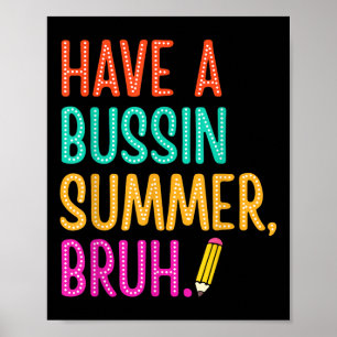 Poster Avoir Un Bussin Été Bruh Enseignant Dernier Jour D