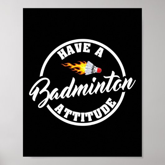 Poster Avoir Une Attitude Badminton Drôle Badminton (Devant)