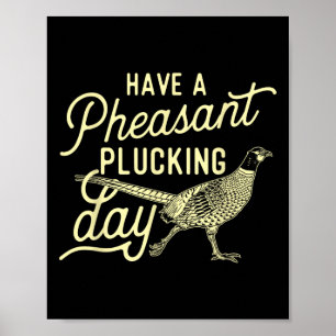 Poster Avoir Une Journée De Plucking Pheasant - Chasse Ph