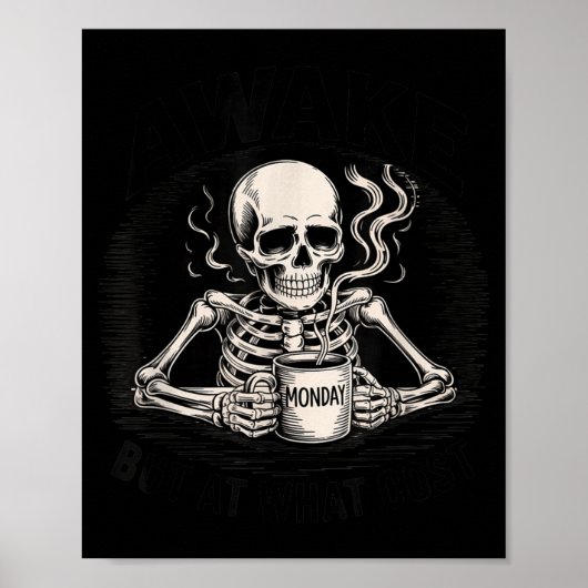 Poster Awake But At What Cost Funny Skeleton Coffee Monda (Devant)