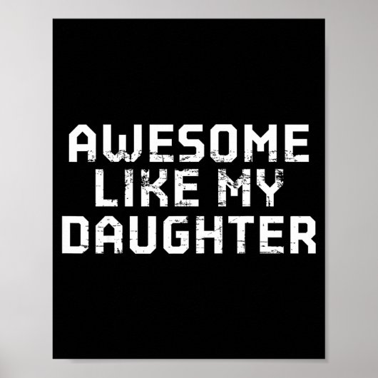 Poster Awesome Like My Daughter For Dad Men Funny Fathers (Devant)
