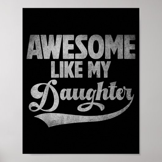 Poster Awesome Like My Daughter For Dad Men Funny Fathers (Devant)