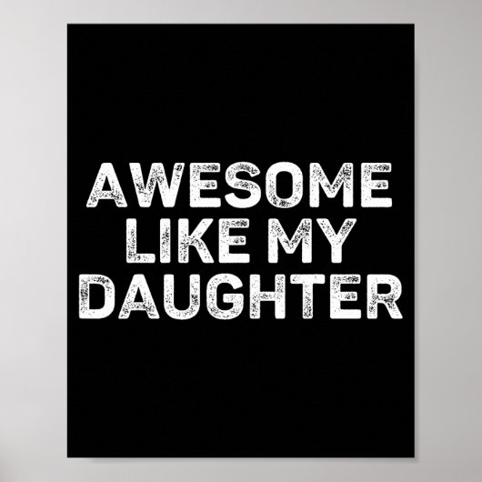 Poster Awesome Like My Daughter For Dad Men Funny Fathers (Devant)