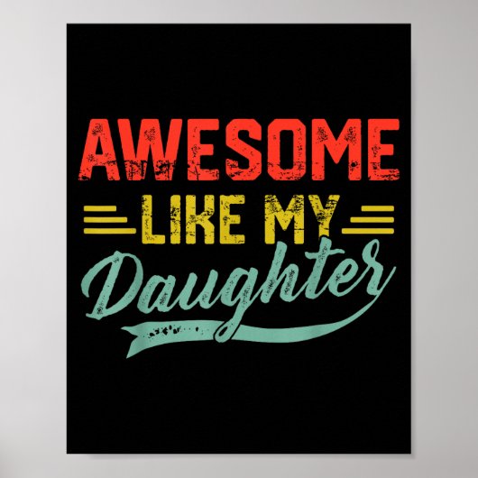 Poster Awesome Like My Daughter For Dad Men Funny Fathers (Devant)