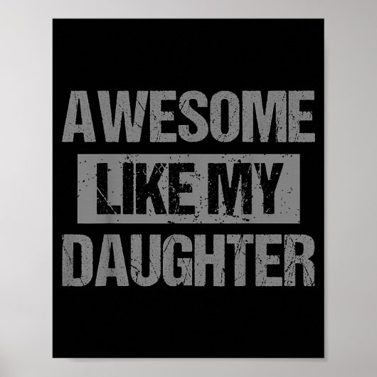 Poster Awesome Like My Daughter For Dad Men Funny Fathers (Devant)