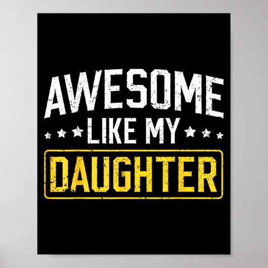 Poster Awesome Like My Daughter Funny Dad Daddy Papa Mom  (Devant)