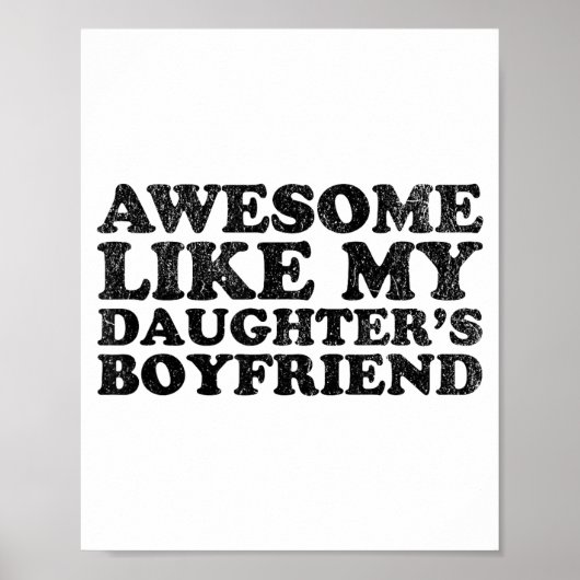 Poster Awesome Like My Daughters Boyfriend Funny Mom Dad  (Devant)