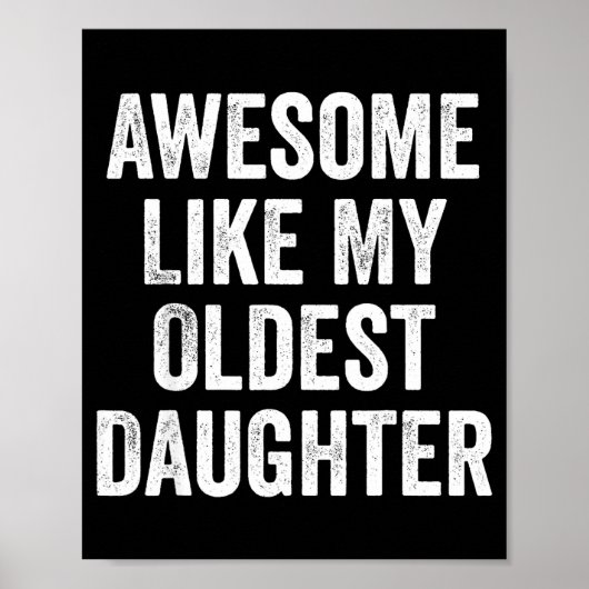 Poster Awesome Like My Oldest Daughter Funny Dad Jokes Fa (Devant)