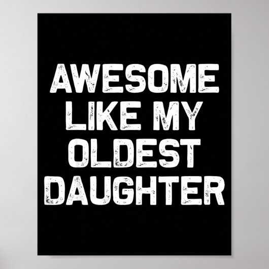 Poster Awesome Like My Oldest Daughter Funny Father’s Day (Devant)