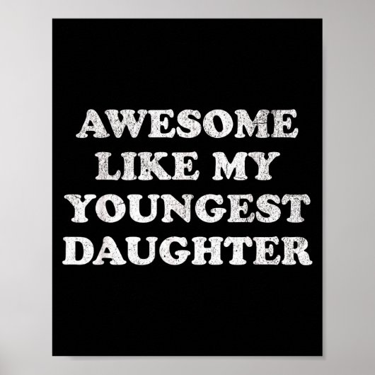 Poster Awesome Like My Youngest Daughter Funny For Mom Da (Devant)