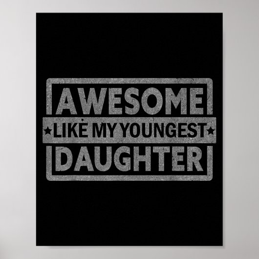 Poster Awesome Like My Youngest Daughter Men Fathers Day  (Devant)