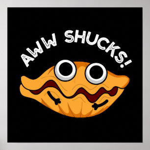 Poster Aww Shucks Funny Oyster Pun Dark BG