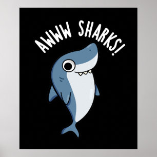 Poster Awww Sharks Funny Animal Pun Dark BG