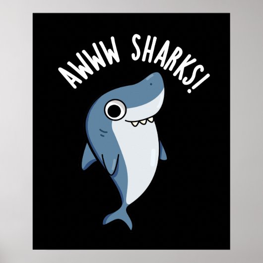 Poster Awww Sharks Funny Animal Pun Dark BG (Devant)