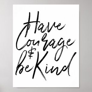 Poster Ayez du courage et soyez gentil Citation courageus