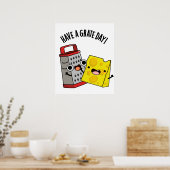 Poster Ayez Un Jour De Gratte Drôle Pun Au Fromage (Cuisine)