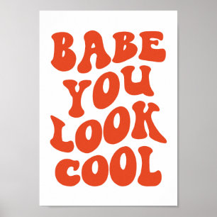 Poster Babe You Look Cool – Art Print Typographie Rétro