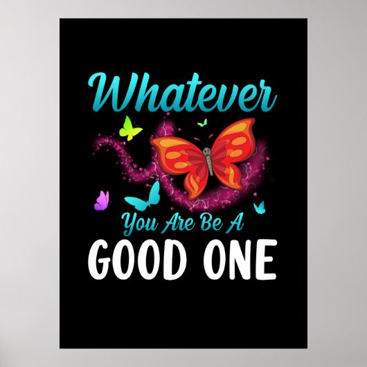 Poster Babfly | Whatever You Are Be A Good One (Devant)