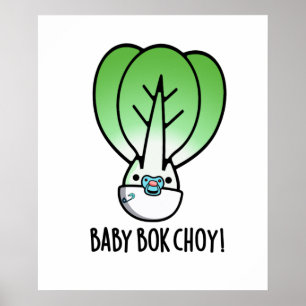 Poster Baby Bok Choy Funny Veggie Pun