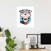Poster Baby Don't Hertz Me Funny Loud Hailer Sound Pun (Bureau à domicile)
