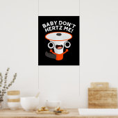 Poster Baby Don't Hertz Me Funny Sound Pun Dark BG (Cuisine)