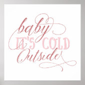 Poster Baby It's Cold Outside Pink Script Citation (Devant)