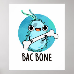 Poster Bac Bone Funny Bactteria Pun