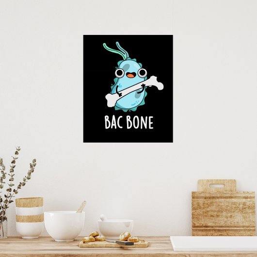 Poster Bac Bone Funny Bactteria Pun (Cuisine)