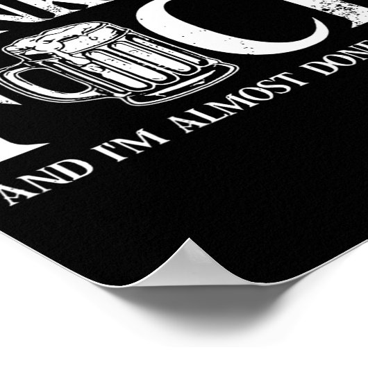 Poster Back I Came Here To Drink And Fck I'm Almost Done  (Coin)