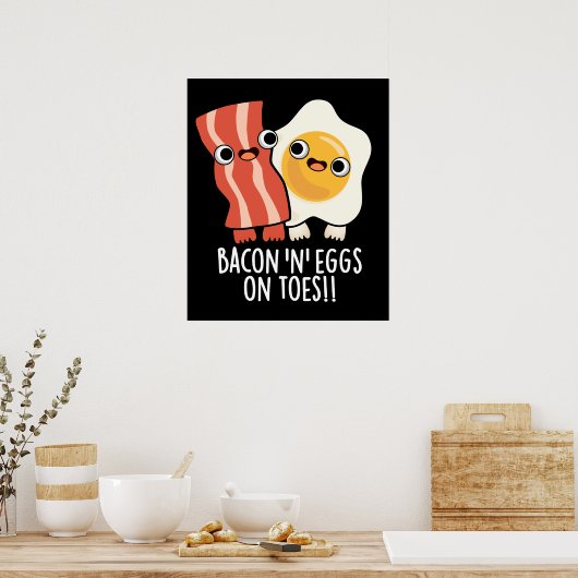 Poster Bacon Et Oeufs Sur Les Orteils Drôle Toast Pun Dar (Cuisine)