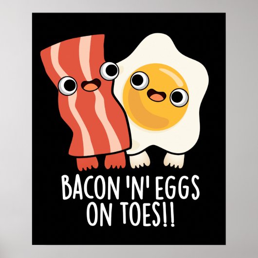 Poster Bacon Et Oeufs Sur Les Orteils Drôle Toast Pun Dar (Devant)