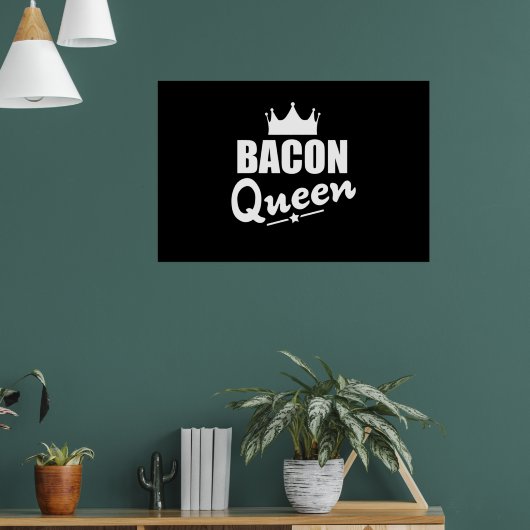 Poster Bacon Queen Funny Bacon Lover (Salon 1)