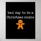 Poster Bad Day To Be A Christmas Cookie Gingerbread Xmas  (Devant)