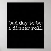 Poster Bad Day To Be A Dinner Roll Lover Funny Thanksgivi (Devant)