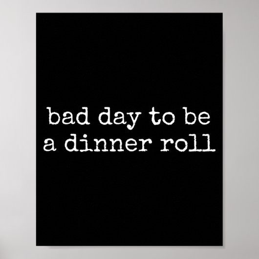 Poster Bad Day To Be A Dinner Roll Lover Funny Thanksgivi (Devant)