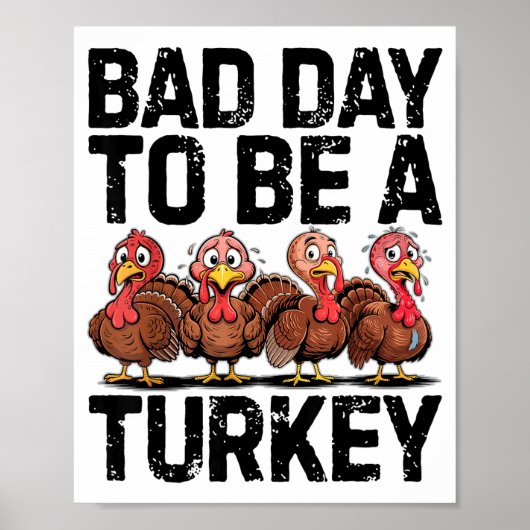 Poster Bad Day To Be A Turkey Funny Thanksgiving  (Devant)