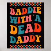 Poster Baddie With A Dead Daddy Dead Dad Club Funny Baddi (Devant)