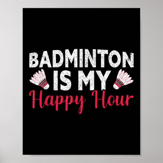 Poster Badminton Est Mon Heureuse Heure Badminton Drôle (Devant)