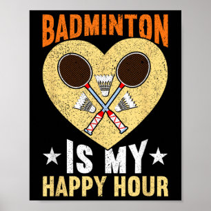 Poster Badminton Est Mon Heureuse Heure Badminton Drôle