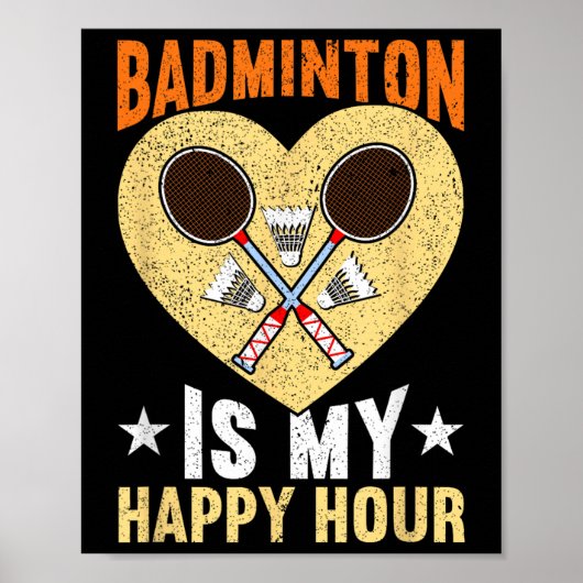 Poster Badminton Est Mon Heureuse Heure Badminton Drôle (Devant)