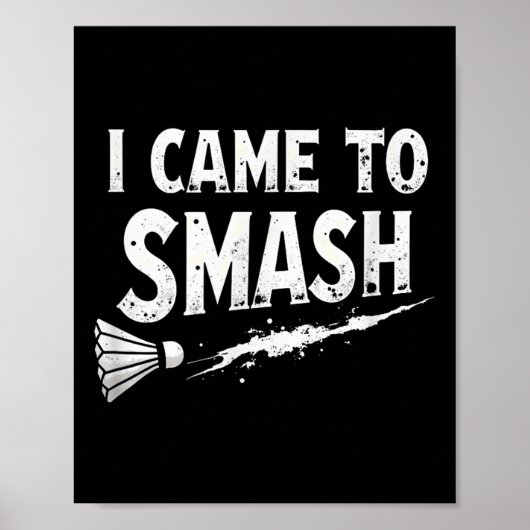 Poster Badminton Je Suis Venu À Smash Shuttle (Devant)