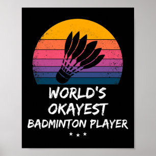 Poster Badminton - Joueur de badminton le plus Okayest au