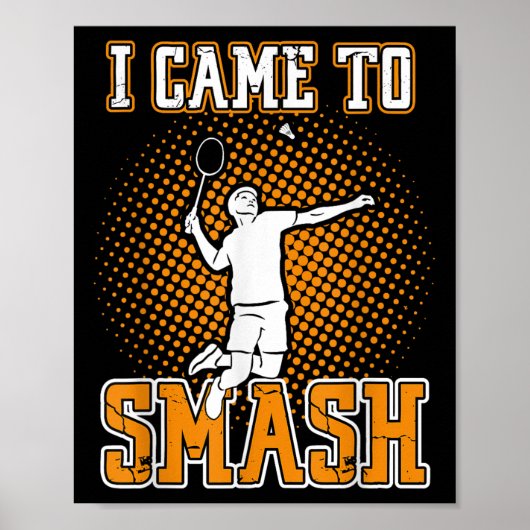 Poster Badminton Player - I Came To Smash (Devant)