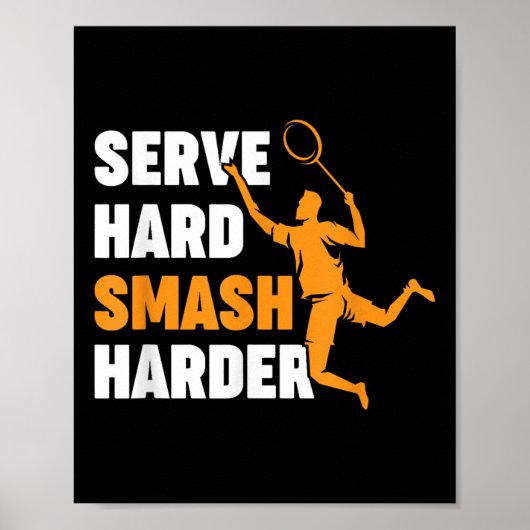 Poster Badminton Player Shuttle Serve Hard Smash Harder  (Devant)