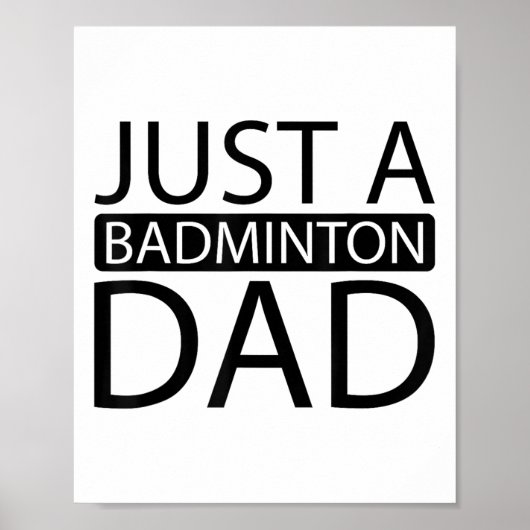 Poster Badminton Shuttle Racket Racquet - Just A Badminto (Devant)