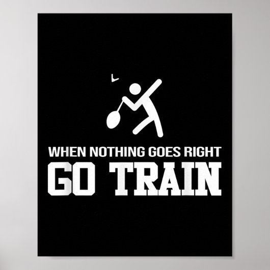 Poster Badminton - When Nothing Goes Right - Go Train (Devant)