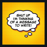 Poster Bande dessinée personnalisée Pop Art Think Bubble<br><div class="desc">Ajoutez votre message ou votre nom ou le nom d'un proche pour créer un cadeau unique. Personnalisez, customisez, faites-en votre propre façon de la BD Book Pop Art! Un design cool, branché et amusant qui met la balançoire à balai dans votre journée. Un grand cadeau pour vous, vos amis ou...</div>